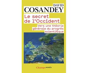 Le Secret de l'Occident Vers une théorie générale du progrès scientifique - David Cosandey - Flammarion - Poche - Essai