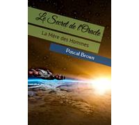 Le Secret de l'Oracle: La Mère des Hommes