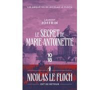 Le secret de Marie-Antoinette - Les enquêtes de Nicolas Le Floch - Laurent Joffrin - 10/18 - Poche - Roman