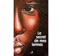 Le secret de mes larmes - Marie Lissouck - Sepia Eds - broché - Récit