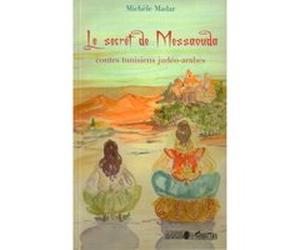 Le secret de Messaouda Michèle Madar (Auteur), Elisabeth Bernis (Auteur)