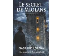 Le secret de Miolans: Une enquête de Thomas Valence