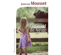 Le Secret de Neige - Jean-Luc Mousset - Calmann-Levy - broché - Roman