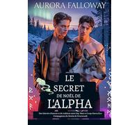 Le secret de Noël de l'Alpha: Une histoire d'amour et de trahison entre Gay Ware et Loup-Garou (Les Compagnons du Destin de Frostwood)