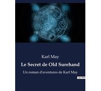 Le Secret de Old Surehand: Un roman d'aventures de Karl May