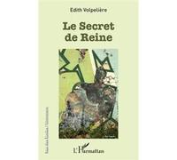 Le secret de Reine - Edith Volpelière - L'harmattan - broché - Roman