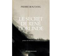 Le secret de René Dorlinde Roman - Pierre Boutang - Les Provinciales - broché - Roman