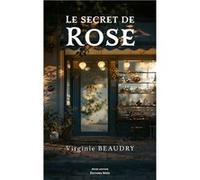 Le secret de Rose Beaudry Virginie (Auteur)