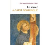 Le secret de saint Dominique - Jean-Dominique Fabre - Clovis - broché - Essai