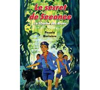 Le secret de Seeonee (La sizaine des Bruns 3) - Pascale Morinière - Licorne De La Eds - broché - Roman junior dès 9 ans