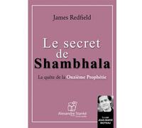 Le secret de Shambhala La quête de la Onzième Prophétie 1 CD audio - James Redfield - Stanke Alexandre - Texte lu (CD) - Textes lus CD