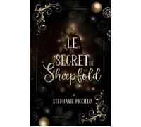 Le Secret de Sheepfold Un manoir. Une malédiction. Et la promesse d’un Noël pas comme les autres. - Stéphanie Piccillo - Auto-Édition - ebook (ePub) - Livre
