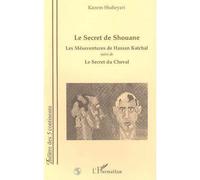 Le secret de shouane Les Mésaventures de Hassan Katchel - suivi de Le Secret du Cheval - Kazem Shahryari - L'harmattan - broché - Livre