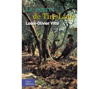 Le secret de Tire-Lune - Louis Olivier Vitté - Libra Diffusio - broché - Roman