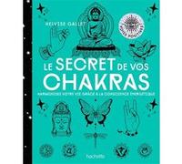 Le secret de vos Chakras Helvise Gallet (Auteur)