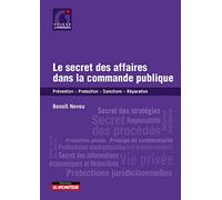 Le secret des affaires dans la commande publique: Prévention Protection Sanctions - Réparation