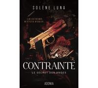 Solène Luna – Le secret des anges – Tome 1 : Contrainte – Broché