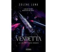 Le secret des anges - tome 2 vendetta - Solène Luna - Adonia - broché - Roman