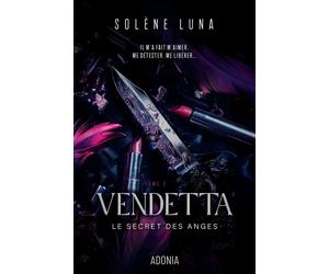Le secret des anges - tome 2 vendetta - Solène Luna - Adonia - broché - Roman