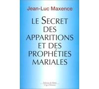 Le secret des apparitions et des prophéties mariales