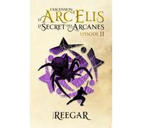 Le Secret des Arcanes - Épisode II