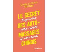 Le Secret Des Automassages Chinois - Augmentez Votre Vitalité Et Votre Santé