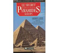 Le Secret des bâtisseurs des grandes pyramides : Khéops