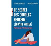 Le Secret Des Couples Heureux : L'égoïsme Partagé !