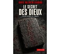 LE SECRET DES DIEUX: L'histoire interdite de l'humanité