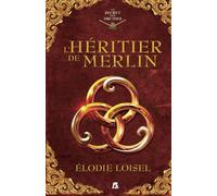 Le Secret des Druides: L'Héritier de Merlin