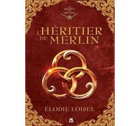 Le Secret des Druides: L'Héritier de Merlin