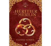 Le secret des druides Tome 1 : L'héritier de Merlin L'Héritier de Merlin - Elodie Loisel - Punchlines Eds - broché - Roman adolescent