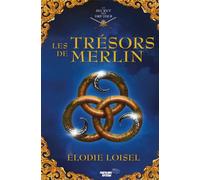 Le secret des Druides, tome 2 Les trésors de Merlin - Elodie Loisel - Punchlines Eds - broché - Roman adolescent