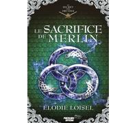Le Secret Des Druides Tome 4 - Le Sacrifice De Merlin