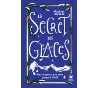 Le Secret des Glaces: Un chapitre par jour jusqu'à Noël
