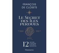 Le Secret Des Îles Perdues - 12 Leçons D'histoire À Échelle Minuscule
