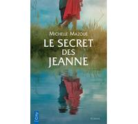 Le secret des Jeanne Passions et Secrets de famille dans les terres de Vendée - Michelle Mazoué - City - Poche - Roman