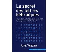 Le secret des lettres hébraïques Traduction commentée de Rosh Milin, l'enseignement du Rav Kook - Ariel Toledano - In Press Eds - broché - Essai