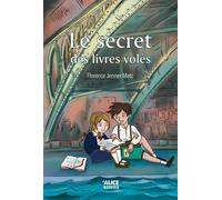 Le secret des livres volés - Florence Jenner-Metz - Alice Eds - broché - Roman junior