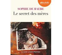 Le Secret des mères Livre audio 1 CD MP3 - Sophie De Baere - Audiolib - Texte lu (CD) - Textes lus CD