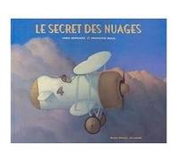 Le Secret des nuages François Roca (Illustration), Fred Bernard (Auteur)