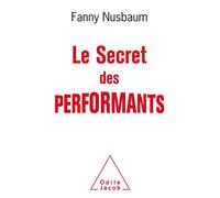 Le Secret des performants - Fanny Nusbaum - Odile Jacob - broché - Essai