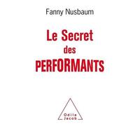 Le Secret Des Performants - Savoir Oublier