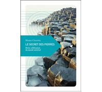 Le secret des pierres Petite célébration du monde minéral - Marie Chastel - Transboreal - broché - Essai