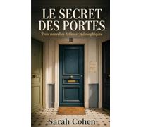 Le Secret des Portes: Trois nouvelles drôles et philosophiques