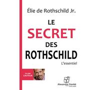 Le secret des Rothschild L'essentiel, 1 CD Audio - Elie de Rothschild - Stanke Alexandre - Texte lu (CD) - Textes lus CD
