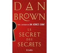 Le secret des secrets - Dan Brown - Lattes - broché - Roman