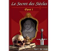 Le Secret des siècles: opus 1