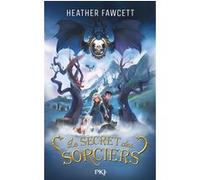 Le Secret des sorciers Heather Fawcett (Auteur), Christophe Rosson (Traduction)
