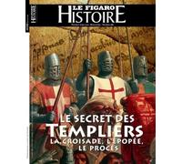 Le secret des Templiers: La croisade, l'épopée, le procès. Février-mars 2020 - Bimestriel - N° 48